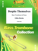 Despite Themselves by Rocha Gilles for Bass Trombone and Piano (Bass Trombone and Piano)