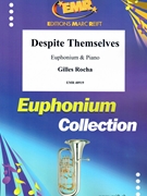 Despite Themselves by Rocha Gilles for Euphonium and Piano (Euphonium and Piano)