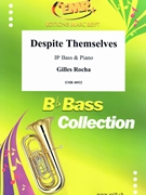 Despite Themselves by Rocha Gilles for Bb Bass and Piano (Bb Bass and Piano)