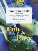 Teeny Weeny Waltz by Armitage Dennis - Naulais Jerome - for 4 Trombones (4 Trombones (Keyboard Drums and Percussion optional))