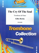 The Cry Of The Soul by Rocha Gilles for Trombone and Piano (Trombone and Piano)