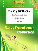 The Cry Of The Soul by Rocha Gilles for Bass Trombone and Piano (Bass Trombone and Piano)