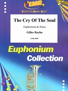 The Cry Of The Soul by Rocha Gilles for Euphonium and Piano (Euphonium and Piano)