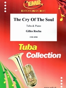 The Cry Of The Soul by Rocha Gilles for Tuba and Piano (Tuba and Piano)