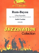 Rum-Bayou by Lachat Andre for Small Ensembles (Small Ensembles (Concert Band) (Flexi-Band (5 Parts) Piano / Guitar Bass Guitar Drums Percussion (optional)))