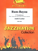Rum-Bayou by Lachat Andre for 5 Trombones (5 Trombones (Piano / Guitar Bass Guitar Drums Percussion (optional)))