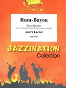 Rum-Bayou by Lachat Andre for 2 Trumpets Trombone Euphonium and Tuba (2 Trumpets Trombone Euphonium and Tuba (Piano / Guitar Bass Guitar Drums Percussion (optional)))