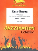 Rum-Bayou by Lachat Andre for 4 Clarinets (4 Clarinets (Piano / Guitar Bass Guitar Drums Percussion (optional)))