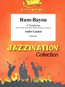Rum-Bayou by Lachat Andre for 4 Trombones (4 Trombones (Piano / Guitar Bass Guitar Drums Percussion (optional)))
