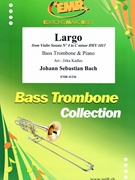 Largo by Bach Johann Sebastian - Jirka Kadlec - for Bass Trombone and Piano (Bass Trombone and Piano)