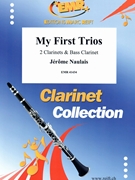 My First Trios by Naulais Jerome for 2 Clarinets and Bass Clarinet (2 Clarinets and Bass Clarinet)