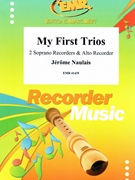 My First Trios by Naulais Jerome for 2 Soprano Recorders and Alto Recorder (2 Soprano Recorders and Alto Recorder)