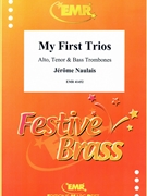 My First Trios by Naulais Jerome for Alto Trombone Tenor Trombone and Bass Trombone (Alto Trombone Tenor Trombone and Bass Trombone)