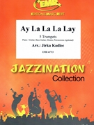 Ay La La La Lay by Kadlec Jirka for 5 Trumpets and Piano (5 Trumpets and Piano (Piano / Guitar Bass Guitar Drums Percussion (optional)))