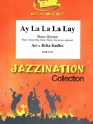 Ay La La La Lay by Kadlec Jirka for 2 Trumpets Trombone Euphonium and Tuba (2 Trumpets Trombone Euphonium and Tuba (Piano / Guitar Bass Guitar Drums Percussion (optional)))