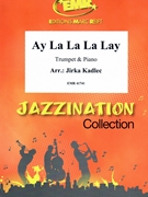 Ay La La La Lay by Kadlec Jirka for Trumpet and Piano (Trumpet and Piano)