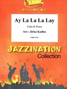 Ay La La La Lay by Kadlec Jirka for Tuba and Piano (Tuba and Piano)