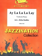 Ay La La La Lay by Kadlec Jirka for Violin and Piano (Violin and Piano)