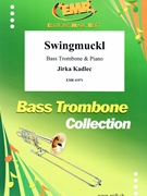 Swingmuckl by Kadlec Jirka for Bass Trombone and Piano (Bass Trombone and Piano)