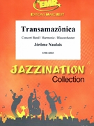 Transamazonica by Naulais Jerome for Concert Band - Blasorchester - Harmonie (Concert Band - Blasorchester - Harmonie)