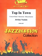 Top In Town by Naulais Jerome for Concert Band - Blasorchester - Harmonie (Concert Band - Blasorchester - Harmonie)