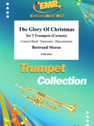 The Glory Of Christmas by Moren Bertrand for 3 Trumpets and Concert Band (3 Trumpets and Concert Band (or 3 Cornets))