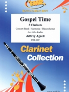 Gospel Time by Agrell Jeffrey - Jirka Kadlec - for 3 Clarinets and Concert Band (3 Clarinets and Concert Band)