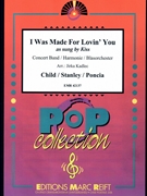 I Was Made For Lovin' You by Child Stanley and Poncia - Jirka Kadlec - for Concert Band - Blasorchester - Harmonie (Concert Band - Blasorchester - Harmonie)