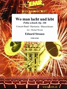 Wo man lacht und lebt by Strauss Eduard - Michal Worek - for Concert Band - Blasorchester - Harmonie (Concert Band - Blasorchester - Harmonie)