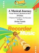 A Musical Journey by Naulais Jerome for 2 Soprano Recorders Alto Recorder and Piano (2 Soprano Recorders Alto Recorder and Piano)