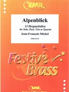 Alpenblick by Michel Jean-Francois for 2 Trumpets Horn and Trombone (2 Trumpets Horn and Trombone (for Solo Duet Trio or Quartet))