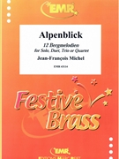 Alpenblick by Michel Jean-Francois for 2 Horns 2 Trombones (2 Horns 2 Trombones (for Solo Duet Trio or Quartet))