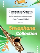 Ceremonial Quartet by Michel Jean-Francois for 4 Alto Saxophones and Organ (4 Alto Saxophones and Organ)