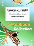 Ceremonial Quartet by Michel Jean-Francois for 4 Saxophones (4 Saxophones (S(A)A(T)T(A)B(T) and Piano)