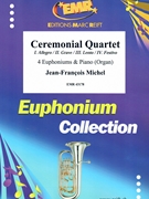 Ceremonial Quartet by Michel Jean-Francois for 4 Euphoniums and Organ (4 Euphoniums and Organ)