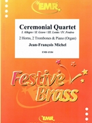 Ceremonial Quartet by Michel Jean-Francois for 2 Horns 2 Trombones and Piano (2 Horns 2 Trombones and Piano)