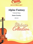 Alpine Fantasy by Gourlay James for Violin and Piano (Violin and Piano)