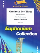 Gershwin For Three by Gershwin George - Armitage Dennis - for Euphonium Trio (3 Euphoniums)