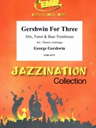Gershwin For Three by Gershwin George - Armitage Dennis - for Alto Trombone Tenor Trombone and Bass Trombone (Alto Trombone Tenor Trombone and Bass Trombone)