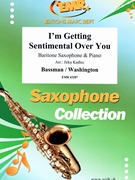 I'm Getting Sentimental Over You by Bassman George - Jirka Kadlec - for Baritone Saxophone and Piano (Baritone Saxophone and Piano)