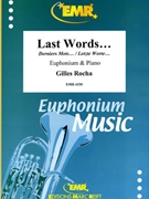 Last Words... by Rocha Gilles for Euphonium and Piano (Euphonium and Piano)