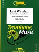 Last Words... by Rocha Gilles for Bass Trombone and Piano (Bass Trombone and Piano)