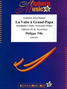 La Valse a Grand-Papa by Tille Philippe for Accordion and Alphorn (Accordion and Alphorn (Alphorn in F / Fa))