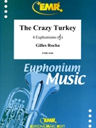 The Crazy Turkey by Rocha Gilles for 4 Euphoniums (4 Euphoniums)