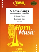 5 Love-Songs by Gay Bertrand for Horn and Piano (Horn and Piano)