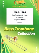 Tico Tico by Abreu Zequinha de - Bellini Joe - for Bass Trombone and Piano (Bass Trombone and Piano)