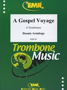 A Gospel Voyage by Armitage Dennis for 4 Trombones (4 Trombones)