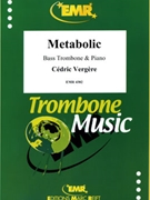 Metabolic by Vergere Cedric for Bass Trombone and Piano (Bass Trombone and Piano)