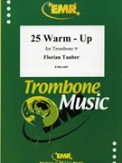 25 Warm - Up by Tauber Florian for Trombone Tutors and Studies (Trombone Tutors and Studies)