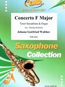 Concerto F Major by Walther Johann Gottfried - Martina Reichert - for Tenor Saxophone and Organ (Tenor Saxophone and Organ)